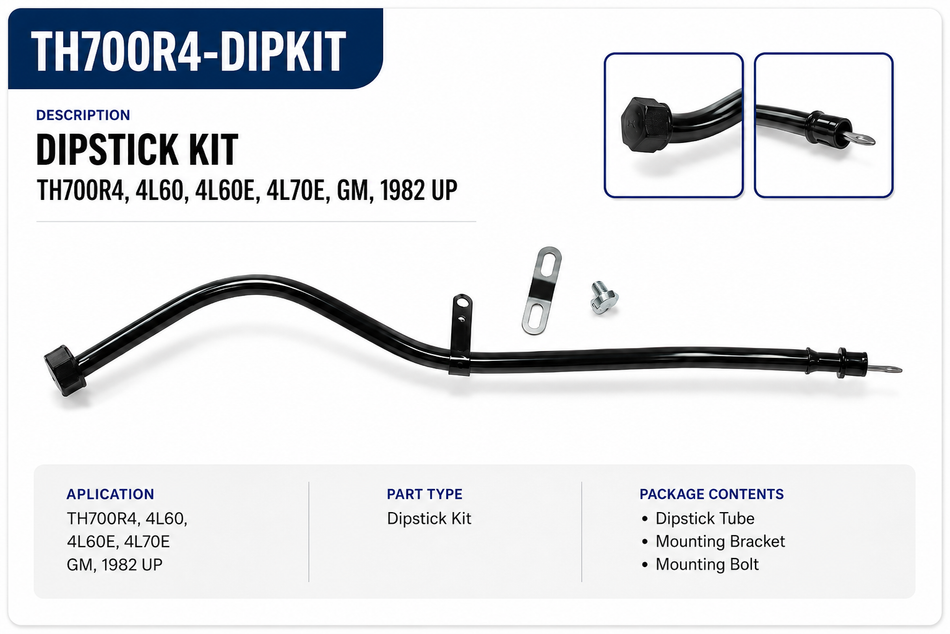 DIPSTICK KIT - TH700R4, 4L60, 4L60E, 4L70E, GM, 1982 UP